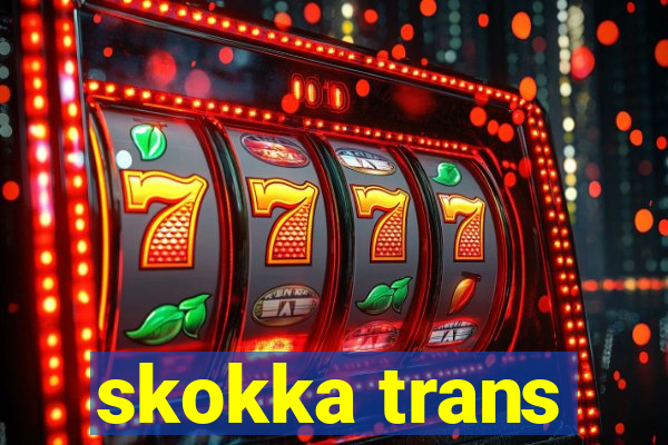 skokka trans